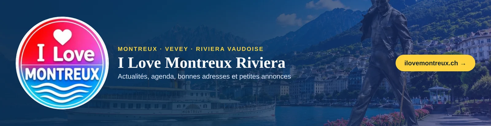 I Love Montreux Riviera : actualités, agenda, bonnes adresses et petites annonces — ilovemontreux.ch